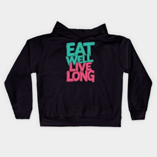 Eat well  live long Kids Hoodie